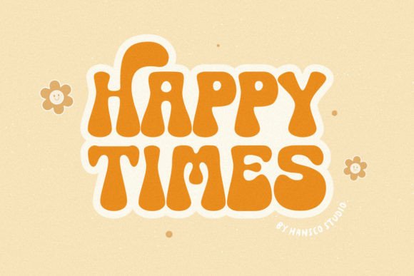 Happy Times Font Review for Campaign Designers