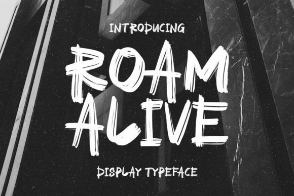 Roam Alive: A Brush Display Font for Fearless Branding